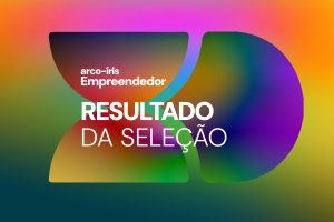 Arco-íris empreendedor: resultado final da seleção