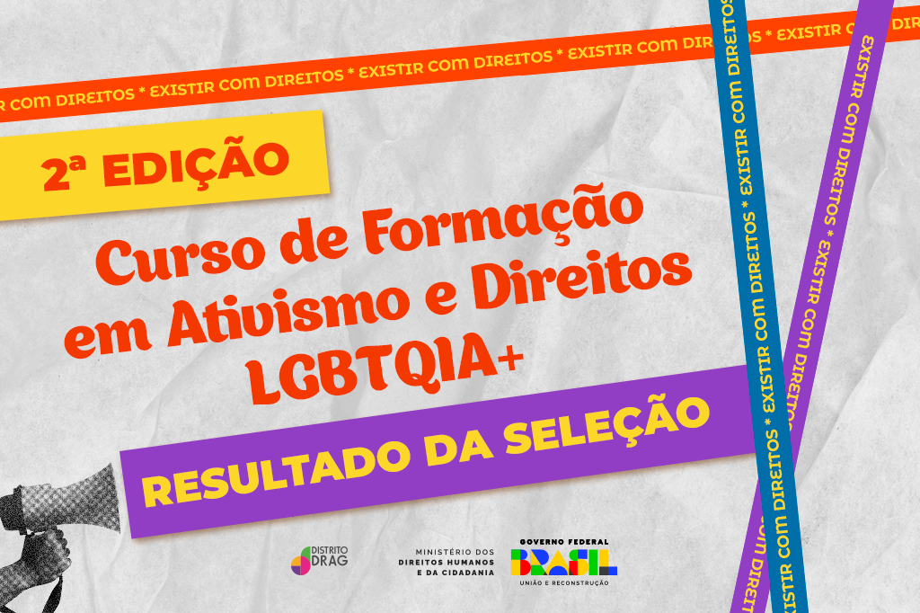 2ª edição – Curso de Formação em Ativismo e Direitos LGBTQIA+: resultado de seleção